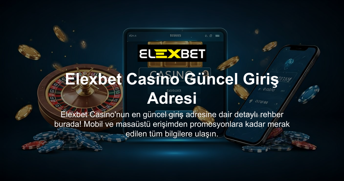 Elexbet Casino Güncel Giriş Adresi